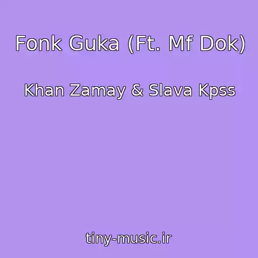 کاور آهنگ Fonk Guka (Ft. Mf Dok) از Khan Zamay & Slava Kpss