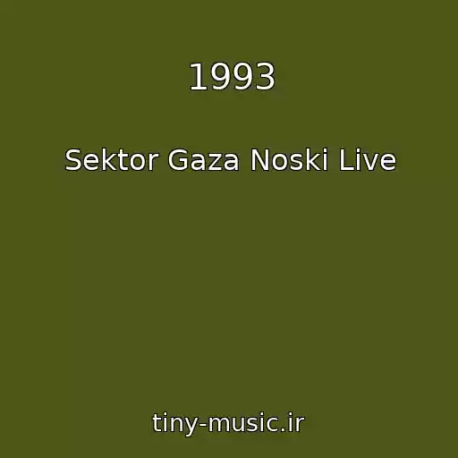 کاور آهنگ 1993 از Sektor Gaza Noski Live