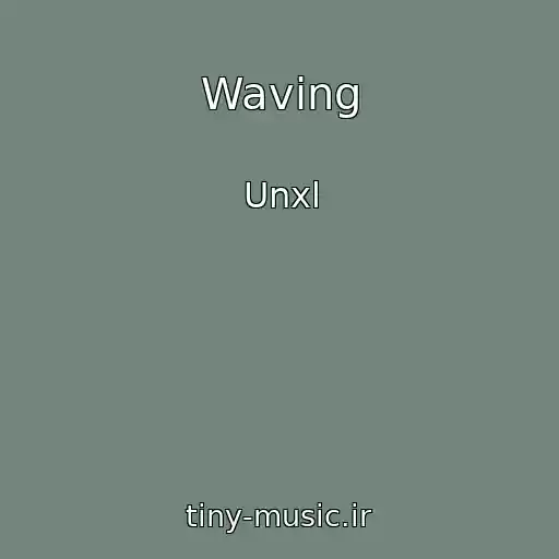 کاور آهنگ Waving از Unxl