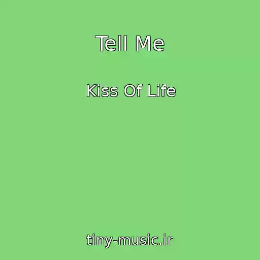 کاور آهنگ Tell Me از Kiss Of Life