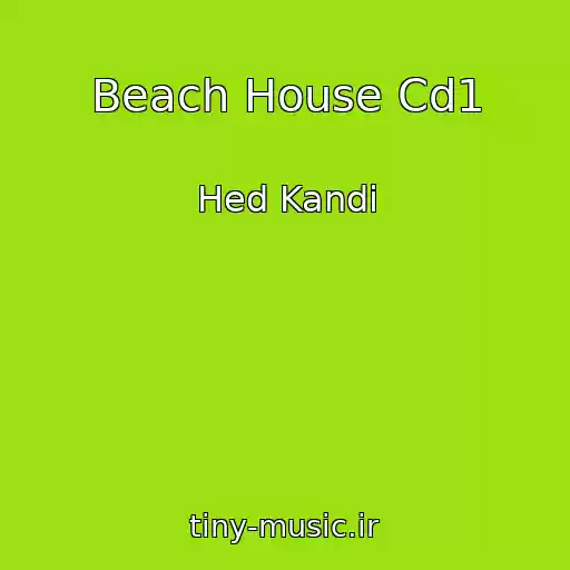 کاور آهنگ Beach House Cd1 از Hed Kandi