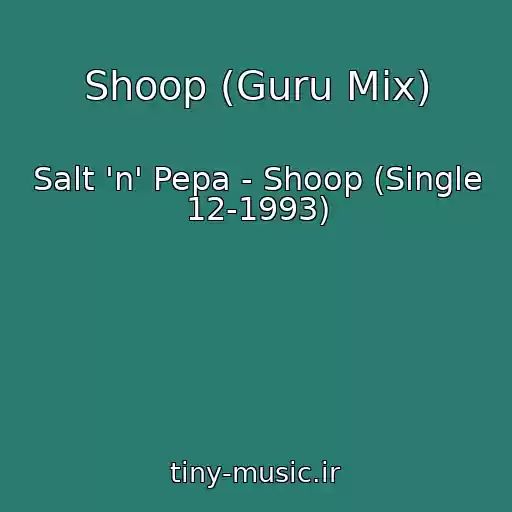 کاور آهنگ Shoop (Guru Mix) از Salt 'n' Pepa ‎- Shoop (Single 12-1993)