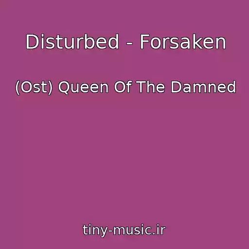 کاور آهنگ Disturbed - Forsaken از (Ost) Queen Of The Damned