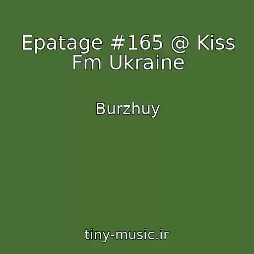 کاور آهنگ Epatage #165 @ Kiss Fm Ukraine از Burzhuy