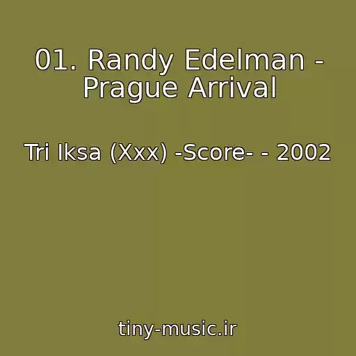 کاور آهنگ 01. Randy Edelman - Prague Arrival از Tri Iksa (Xxx) -Score- - 2002