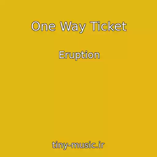 کاور آهنگ One Way Ticket از Eruption