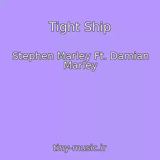 کاور آهنگ Tight Ship از Stephen Marley Ft. Damian Marley