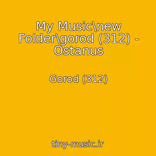 کاور آهنگ My Music\new Folder\gorod (312) - Ostanus از Gorod (312)