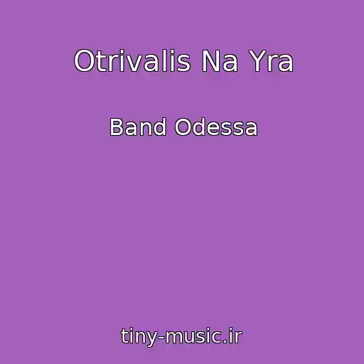 کاور آهنگ Otrivalis Na Yra از Band Odessa