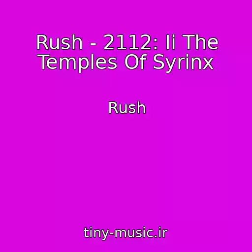 کاور آهنگ Rush - 2112: Ii The Temples Of Syrinx از Rush