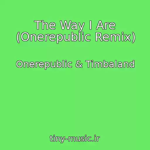 کاور آهنگ The Way I Are (Onerepublic Remix) از Onerepublic & Timbaland