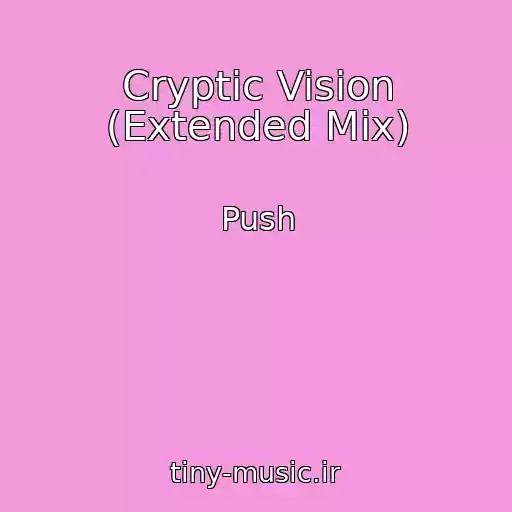 کاور آهنگ Cryptic Vision (Extended Mix) از Push