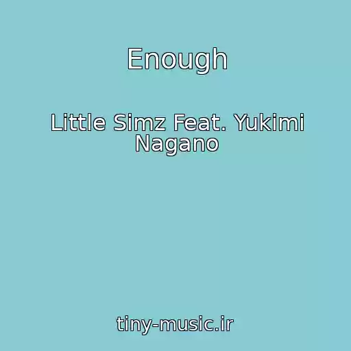 کاور آهنگ Enough از Little Simz Feat. Yukimi Nagano