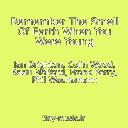 کاور آهنگ Remember The Smell Of Earth When You Were Young از Ian Brighton, Colin Wood, Radu Malfatti, Frank Perry, Phil Wachsmann