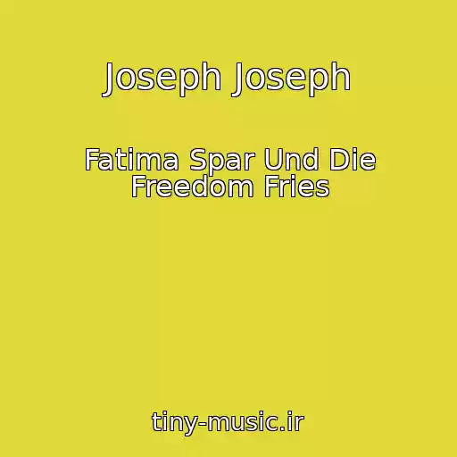 کاور آهنگ Joseph Joseph از Fatima Spar Und Die Freedom Fries