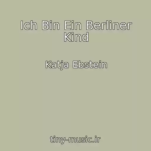 کاور آهنگ Ich Bin Ein Berliner Kind از Katja Ebstein