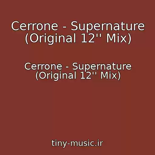 کاور آهنگ Cerrone - Supernature (Original 12'' Mix) از Cerrone - Supernature (Original 12'' Mix)