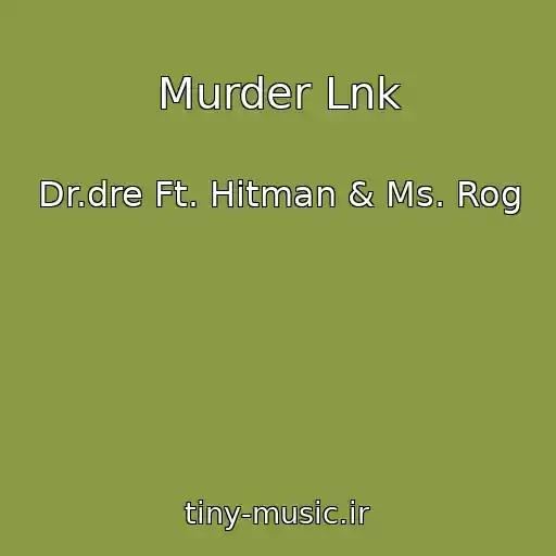 کاور آهنگ Murder Lnk از Dr.dre Ft. Hitman & Ms. Rog