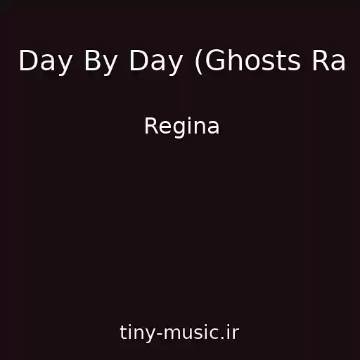 کاور آهنگ Day By Day (Ghosts Ra از Regina