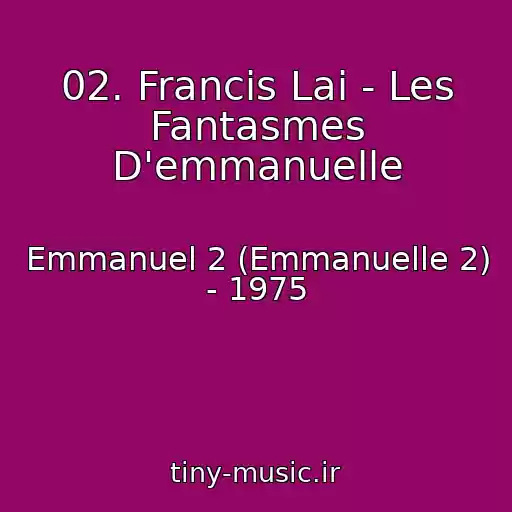 کاور آهنگ 02. Francis Lai - Les Fantasmes D'emmanuelle از Emmanuel 2 (Emmanuelle 2) - 1975