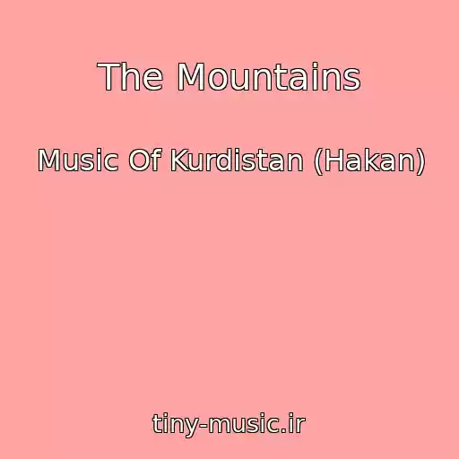 کاور آهنگ The Mountains از Music Of Kurdistan (Hakan)