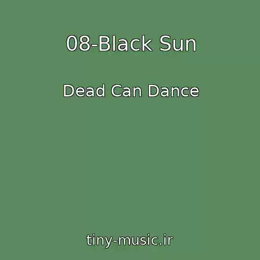 کاور آهنگ 08-Black Sun از Dead Can Dance