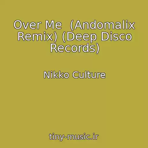 کاور آهنگ Over Me  (Andomalix Remix) (Deep Disco Records) از Nikko Culture