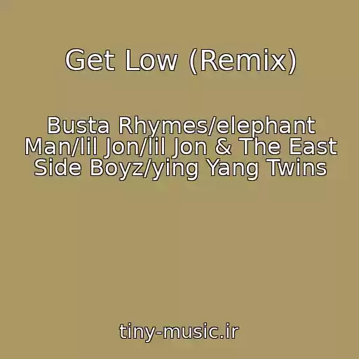 کاور آهنگ Get Low (Remix) از Busta Rhymes/elephant Man/lil Jon/lil Jon & The East Side Boyz/ying Yang Twins