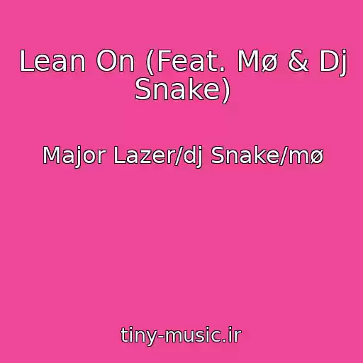 کاور آهنگ Lean On (Feat. Mø & Dj Snake) از Major Lazer/dj Snake/mø