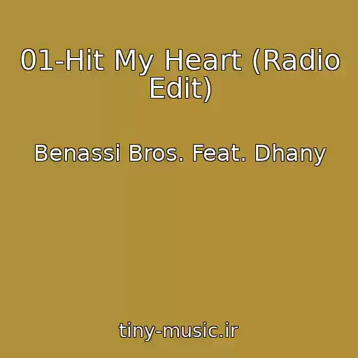 کاور آهنگ 01-Hit My Heart (Radio Edit) از Benassi Bros. Feat. Dhany