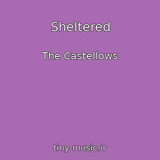 کاور آهنگ Sheltered از The Castellows