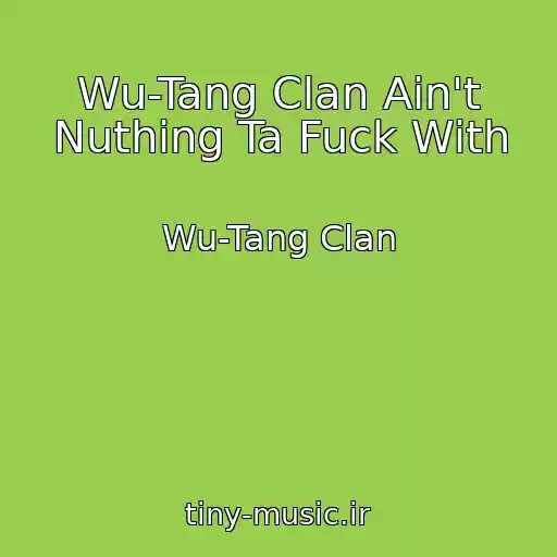 کاور آهنگ Wu-Tang Clan Ain't Nuthing Ta Fuck With از Wu-Tang Clan