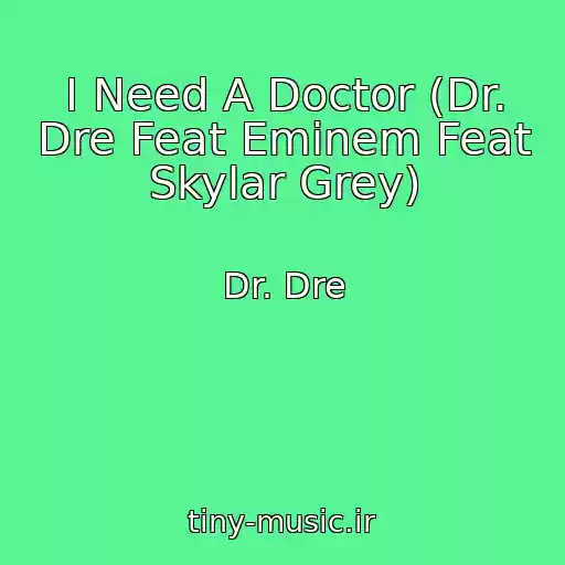 کاور آهنگ I Need A Doctor (Dr. Dre Feat Eminem Feat Skylar Grey) از Dr. Dre