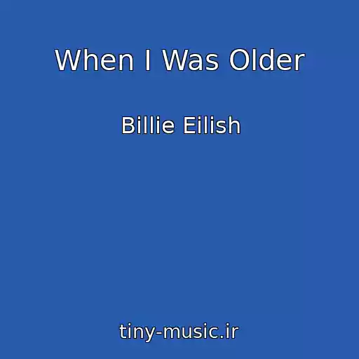 کاور آهنگ When I Was Older از Billie Eilish