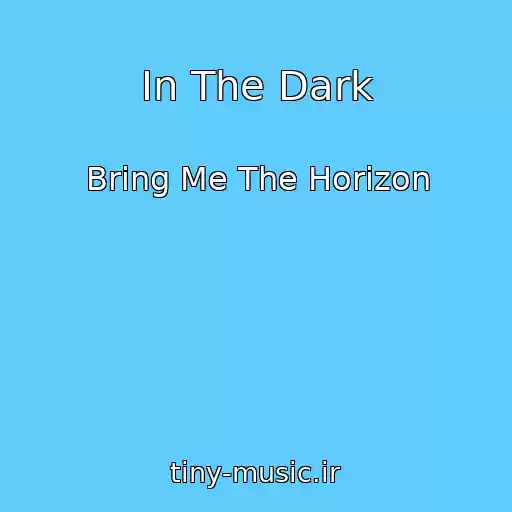 کاور آهنگ In The Dark از Bring Me The Horizon