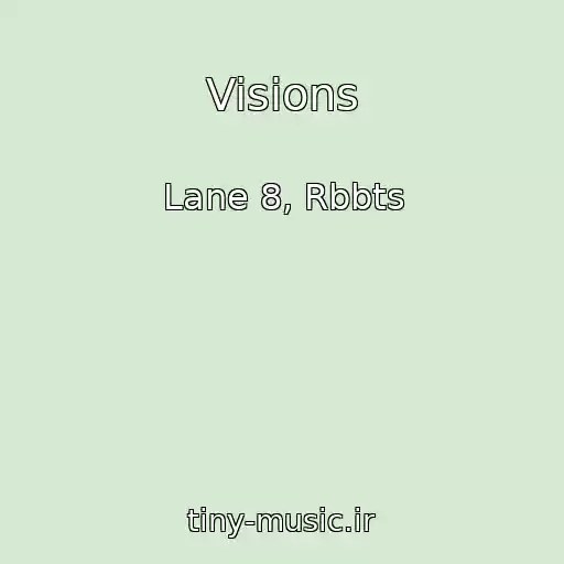 کاور آهنگ Visions از Lane 8, Rbbts