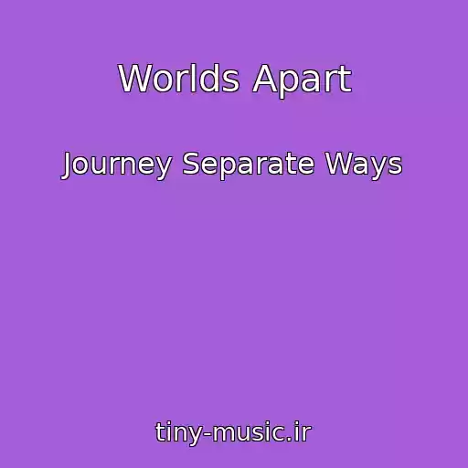 کاور آهنگ Worlds Apart از Journey Separate Ways