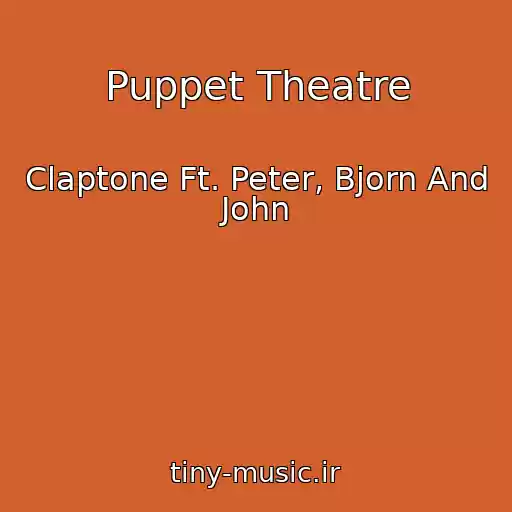 کاور آهنگ Puppet Theatre از Claptone Ft. Peter, Bjorn And John