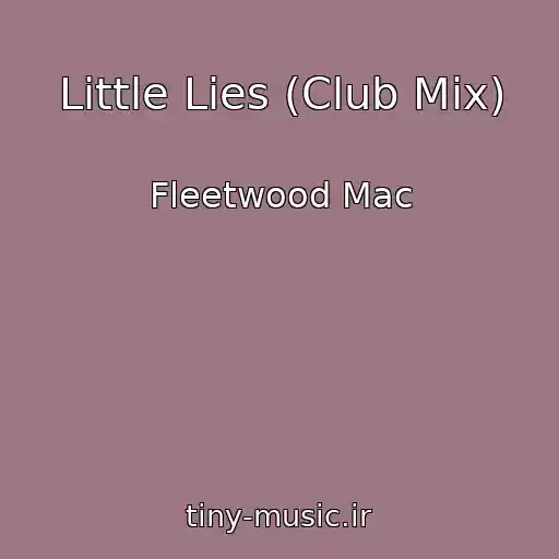 کاور آهنگ Little Lies (Club Mix) از Fleetwood Mac