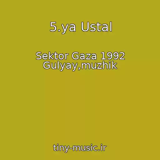 کاور آهنگ 5.ya Ustal از Sektor Gaza 1992 Gulyay,muzhik