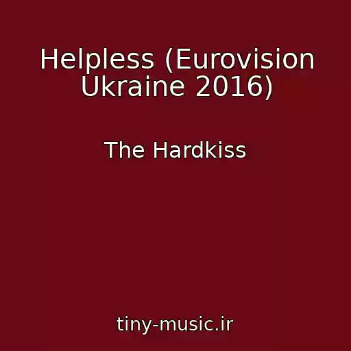 کاور آهنگ Helpless (Eurovision Ukraine 2016) از The Hardkiss