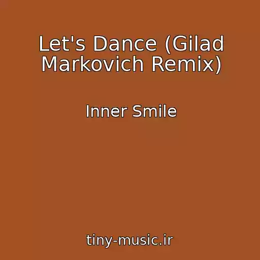 کاور آهنگ Let's Dance (Gilad Markovich Remix) از Inner Smile