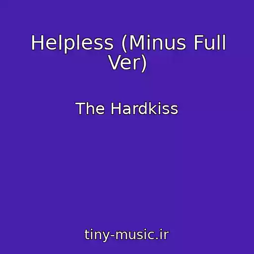 کاور آهنگ Helpless (Minus Full Ver) از The Hardkiss