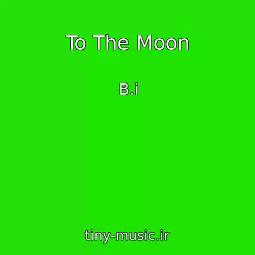 کاور آهنگ To The Moon از B.i