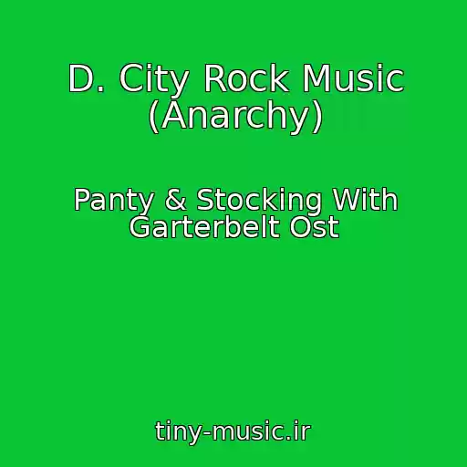 کاور آهنگ D. City Rock Music (Anarchy) از Panty & Stocking With Garterbelt Ost