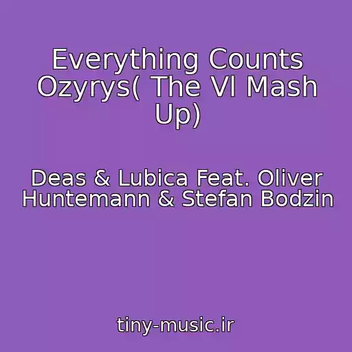 کاور آهنگ Everything Counts Ozyrys( The Vl Mash Up) از Deas & Lubica Feat. Oliver Huntemann & Stefan Bodzin
