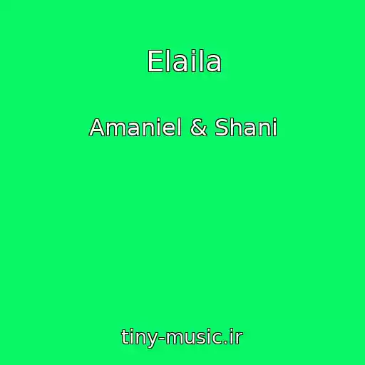 کاور آهنگ Elaila از Amaniel & Shani