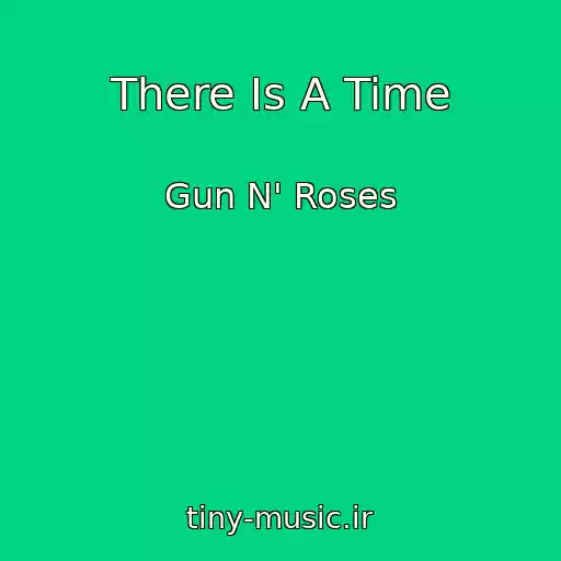کاور آهنگ There Is A Time از Gun N' Roses
