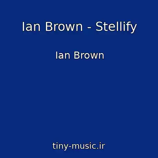 کاور آهنگ Ian Brown - Stellify از Ian Brown