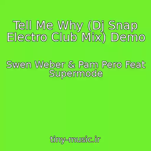 کاور آهنگ Tell Me Why (Dj Snap Electro Club Mix) Demo از Swen Weber & Pam Pero Feat Supermode